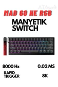 ATAsoft ELEKTRONİK Since 2021 Mad60 He Full Rgb 8000 Hz Rapid Trigger Driverli Manyetik Switch Klavye - 1
