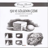 Çizim Sanatı Serisi 5 - Işık ve Gölgenin Çizimi - 1