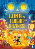 Luna ve Tlaloc’un Hazinesi: Destansoy Ailesi'nin Efsaneler Koleksiyonu 5 - 1