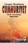 Cumhuriyet Türk Mucizesi 2 - Turgut Özakman - Bilgi Yayın - 1