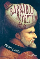 Barbaros Hayrettin Paşa - Muzaffer Kadiroğlu - Yediveren Yayınları - 1