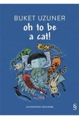 Oh To Be A Cat -İngilizce Buket Uzuner Everest - 1