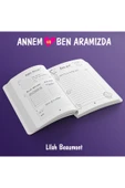 Halk Kitabevi Anne Ve Evlat Günlüğü Annem Ve Ben (aramızda) Her Yaşa İtafen - 4