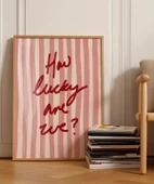 Çerçevesiz Poster How Lucky Are We Çizgili Desenli thumbnail 3