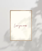 Çerçevesiz PosterLove You More Minimal El Yazısı Poste - 1