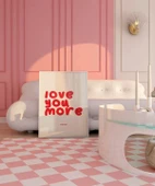 Çerçevesiz Poster Love You More Everyday Eğlenceli Tipografik thumbnail 3