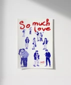Çerçevesiz Poster So Much Love Çizim thumbnail 8