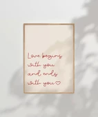 Çerçevesiz Poster Love Begins and Ends With You thumbnail 6