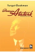 Dersimiz Atatürk Turgut Özakman Bilgi - 1