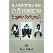 Küçük Şeyler 3 Yaşama Yerleşmek Üstün Dökmen Remzi - 1
