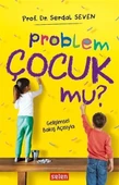 Problem Çocuk Mu ? Prf. Dr.Serdal Seven Selen - 1