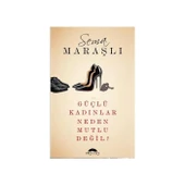 Güçlü Kadınlar Neden Mutlu Değil Sema Maraşlı Motto - 1