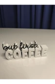 Dekoratif Masa Süsü - but first coffee - 20cm - 1