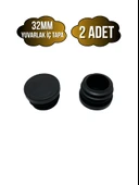 Yuvarlak Demir Profil İç Tapa Geçme Plastik Ayak Geçme Koruma Plastiği(32MM)(SİYAH) Siyah 32mm SİYAH - 2 ADET - 1