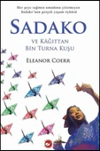 Beyaz Balina Yayınları Sadako ve Kağıttan Bin Turna Kuşu - 1