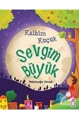 Kalbim Küçük Sevgim Büyük Timaş Çocuk - 1