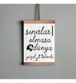 Ahşap Tablo Duvar Süsü Sınırlar Olmasa Dünya Güzel Aslında thumbnail 1