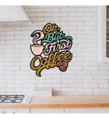 Ahşap Dekoratif Yazılı First Coffee Mutfak Süsü thumbnail 1
