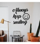 Always Keep Smiling Siyah Ahşap MDF Tablo - 1