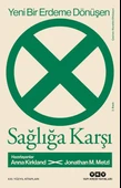 Yeni Bir Erdeme Dönüşen Sağlığa Karşı - 1