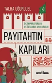 Payitahtın Kapıları - Üç İmparatorluk ve İstanbul’un Surları - 1