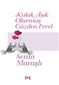 Kulak Aşık Olurmuş Gözden Evvel - 1