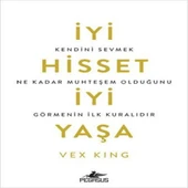 İyi Hisset İyi Yaşa: Kendini Sevmek Ne Kadar Muhteşem Olduğunu Görmenin İlk Kuralıdır - 1