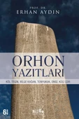 Orhon Yazıtları - Köl Tegin, Bilge Kağan, Tonyukuk,Ongi,Küli Çor - 1