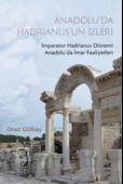 Anadolu’da Hadrianus’un İzleri - 1