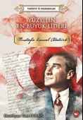 Yüzyılın En Büyük Lideri Mustafa Kemal Atatürk - Tarihte İz Bırakanlar - 1