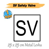 Metal SV Safety Valve İşareti Alüminyum Düz 25x25 cm SV Levha Emniyet Ventili İş Güvenliği thumbnail 4