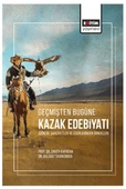 Geçmişten Bugüne Kazak Edebiyatı (Dönem, Şahsiyetler Ve Eserlerinden Örnekler) - 2