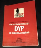 12 Eylül Darbe Yıllarında Bir Kurucu Üyenin Anılarından BİR PARTİNİN KURULUŞU DYP VE KURUCULAR ALBÜMÜ (Sahafiye Kitap) - 1