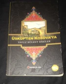 ÜSKÜP'TEN KOSOVA'YA (Sahafiye Kitap) - 1