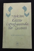 TÜRK'ÜN KÜLTÜR COĞRAFYASINDA BİR GEZİNTİ [2.EL KİTAPTIR] (Sahafiye Kitap) - 1