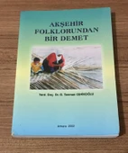 AKŞEHİR FOLKLORUNDAN BİR DEMET imzalı (Sahafiye Kitap) thumbnail 1