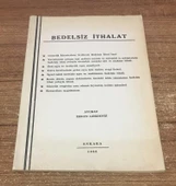 BEDELSİZ İTHALAT - İMZALI - (Sahafiye Kitap) - 1
