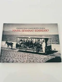 OSMANLI'DAN CUMHURİYETE ULAŞIM / NASIL SEYAHAT EDERDİK ? (Sahafiye Kitap) - 1