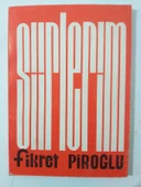 ŞİİRLERİM Fikret Piroğlu [Dr. Müjgan Cumbur'un Önsözü ile]- ( İmzalı İthaflı ) - 1