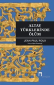 Altay Türklerinde Ölüm/Jean   Paul Roux - 1