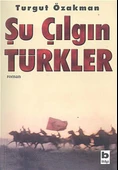 Şu Çılgın Türkler/Turgut Özakman - 1