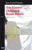 Asla Kimseyi Öldürmedi Benim Babam/Jean Louis Fournier - 1
