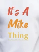 Erkek It Is A Mike Thing Baskılı Erkek T-shirt thumbnail 3