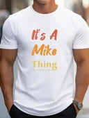 Erkek It Is A Mike Thing Baskılı Erkek T-shirt thumbnail 1