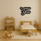 Sana Bağımlıyım Dekoratif Tablo - 4