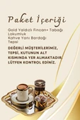Tepsili Gold Porselen Fincan Seti Damat Kahvesi-Söz Nişan Türk Kahvesi Kahve Fincanı - 2