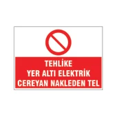 Tehlikeyer altı elektrik cereyan nakleden tel, isg uyarı levhası - 1