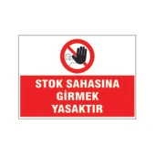 Stok sahasına girmek yasaktır, isg uyarı levhası - 1