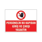 Personelin bu kağıdan giriş çıkışı yasaktır, isg uyarı levhası - 1