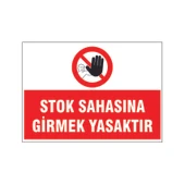 Stok sahasına girmek yasaktır, isg uyarı levhası - 1